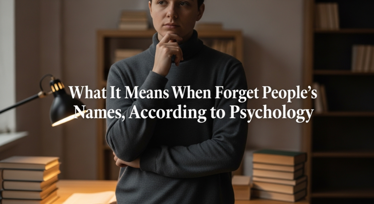 What It Means When You Forget People's Names, According to Psychology